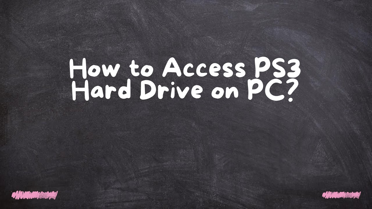 How to Access PS3 Hard Drive on PC?