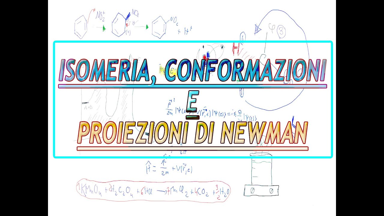 Isomeria, conformazioni e proiezioni di Newman || Chimica Organica