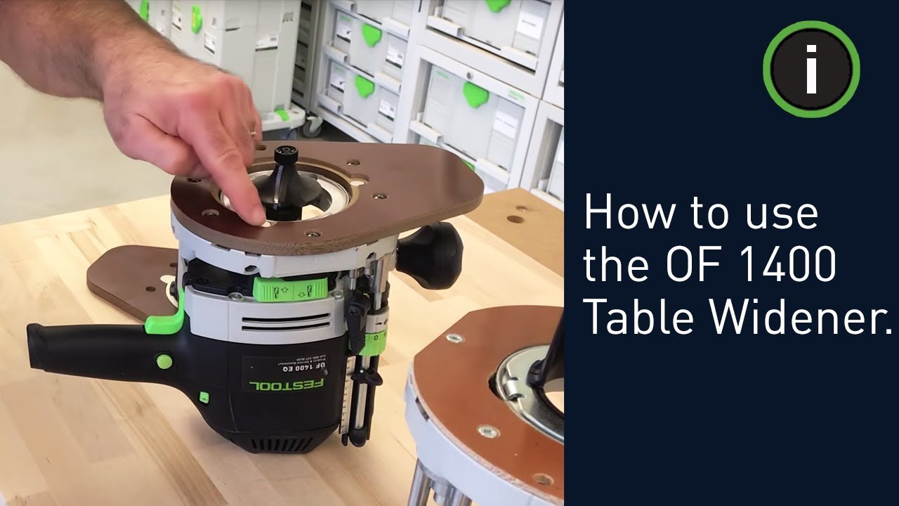 Festool Training: How to Use the OF 1400 Table Widener