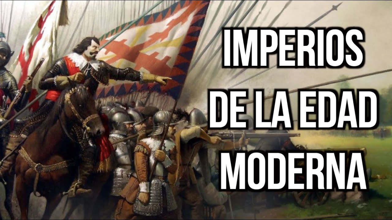 Los 5 Imperios MAS importantes de LA EDAD MODERNA (Todas las partes)