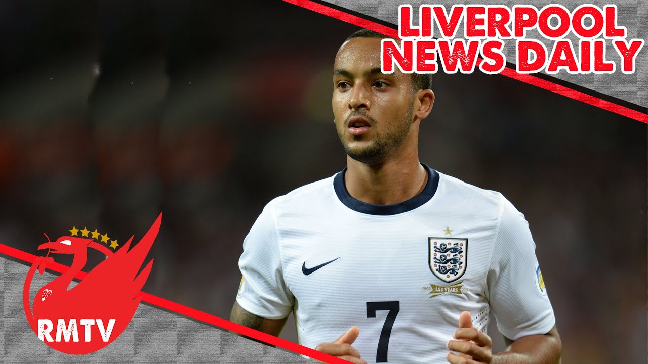 Walcott To Liverpool This Summer? | LFC Daily News