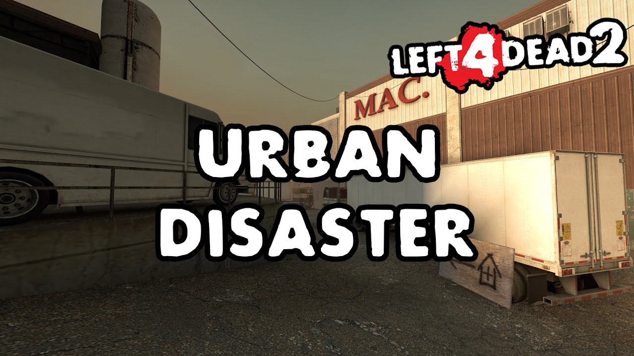 Left 4 Dead 2 - Urban Disaster [Full Campaign]