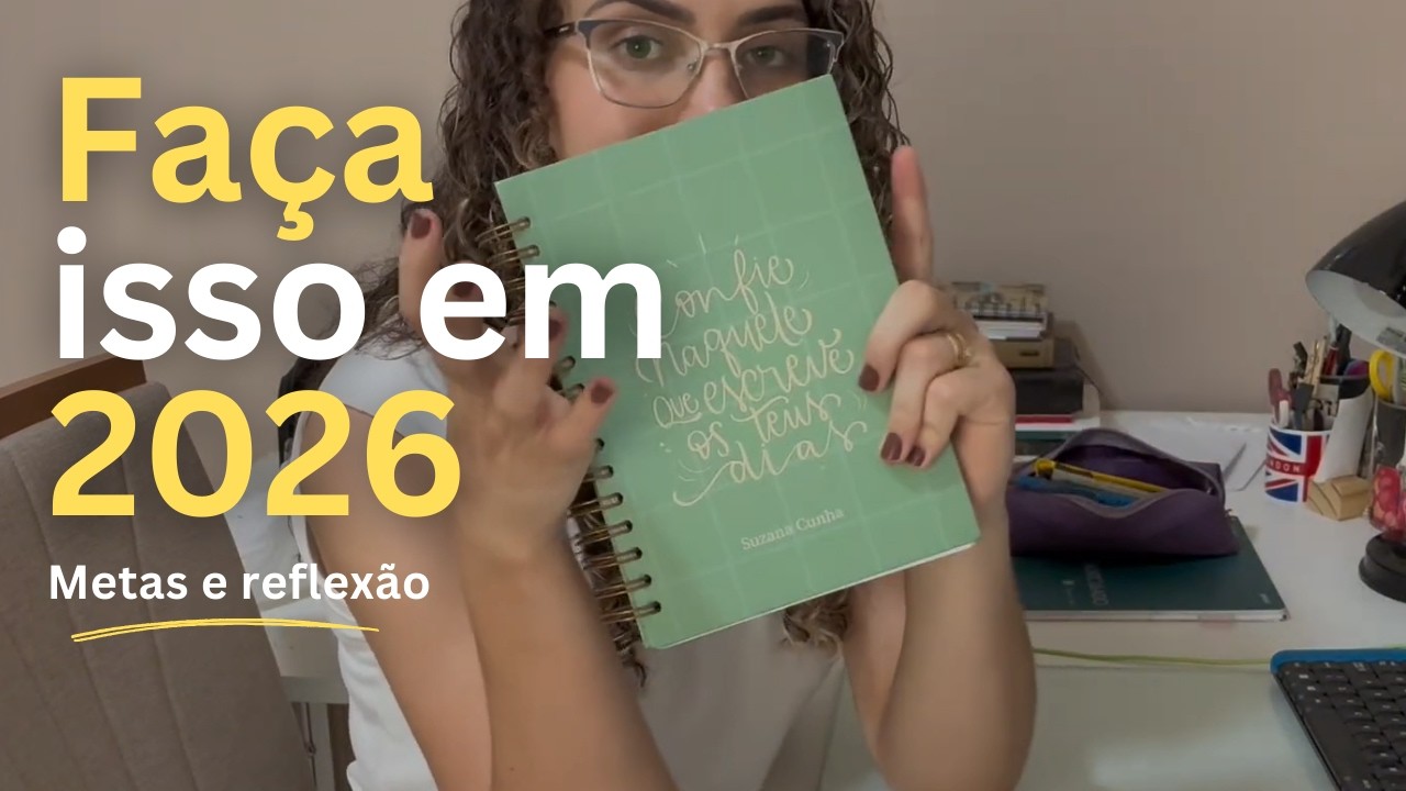 Nosso Ano Novo: finaliza e fala, metas 2026, antes e depois da casa e fundo, casar com o essencial ✨