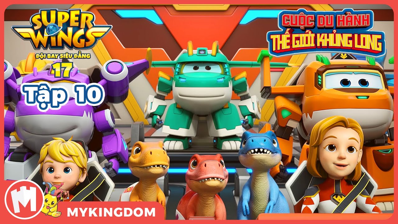 ĐỘI BAY SIÊU ĐẲNG 17 - Tập 10: Gặp gỡ biệt đội khủng long siêu cấp | SUPERWINGS 2025