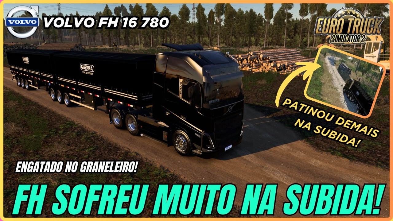 VOLVÃO FH 16 780CV SOFREU NA SUBIDA | BITREM DE SERRAGEM | MAPA MINAS | EURO TRUCK SIMULATOR