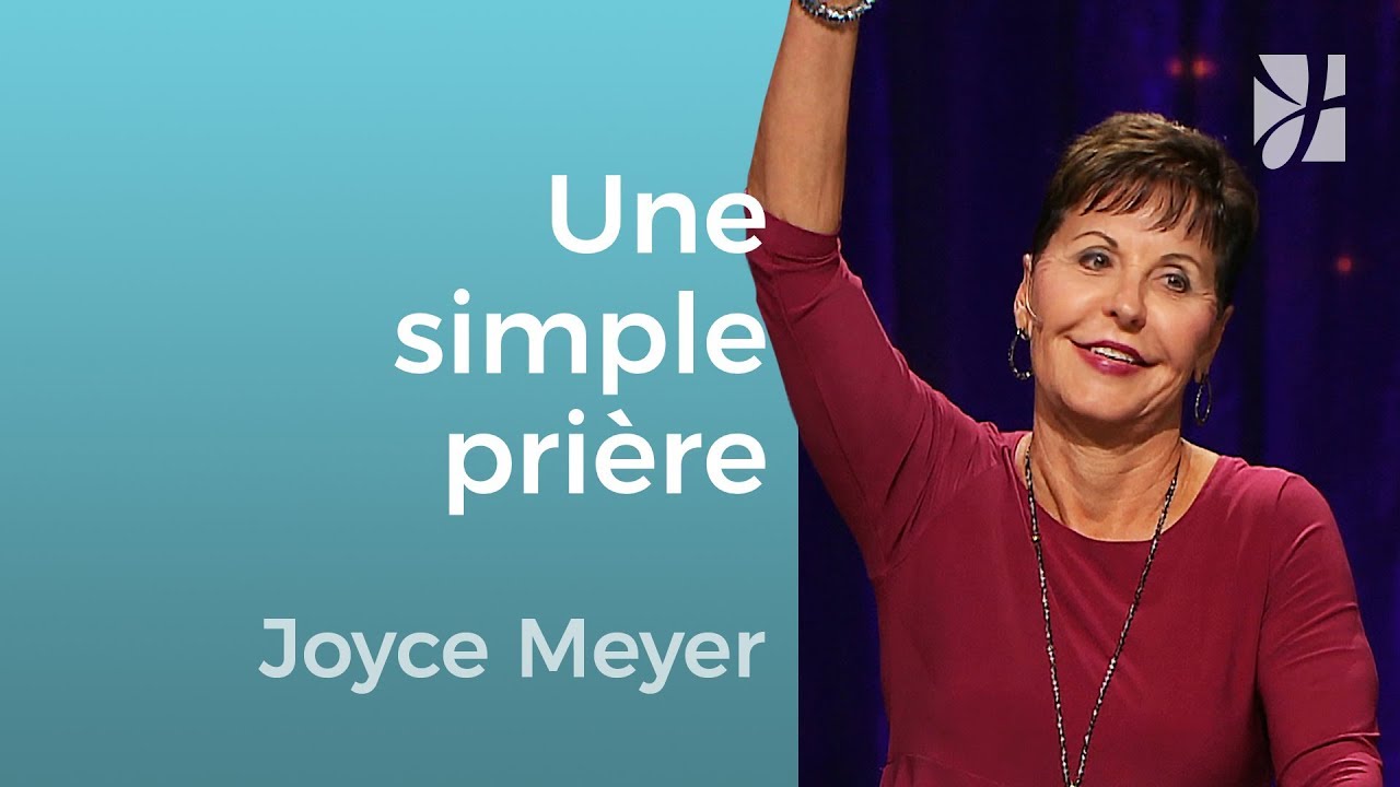 La puissance de la prière simple | Joyce Meyer