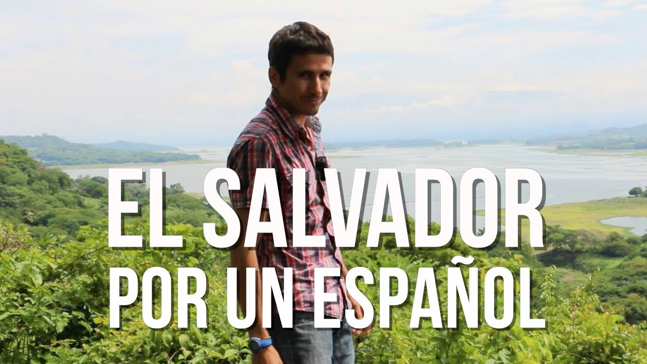 🇸🇻 EL SALVADOR visto por un español 🇪🇸