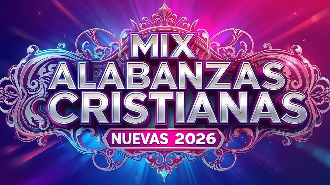ALABANZAS CRISTIANAS NUEVAS 2026 | Lo Mejor de la Música Cristiana Para Adorar VOL.32