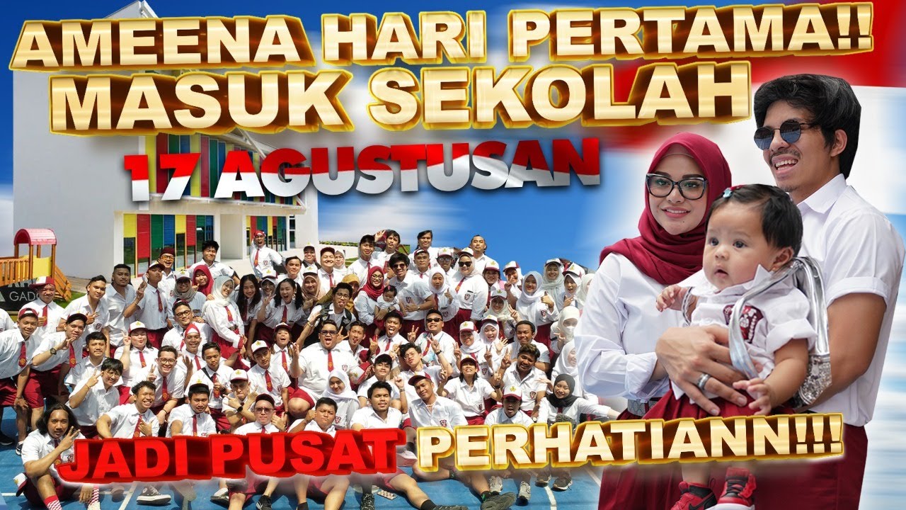 AMEENA Masuk Sekolah Hari Pertama. 17 Agustusan. Jadi pusat Perhatian