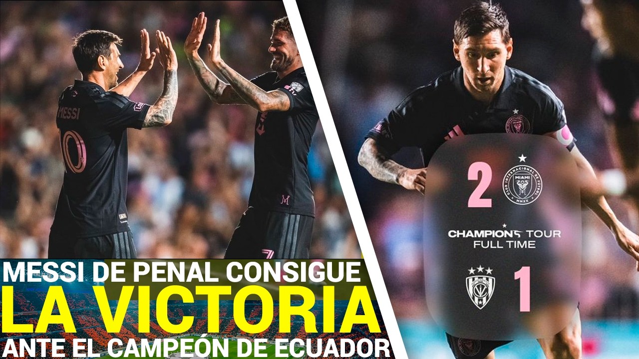 GOL de PENAL de Messi y VICTORIA del Inter Miami ante Independiente del Valle, CAMPEÓN ECUATORIANO
