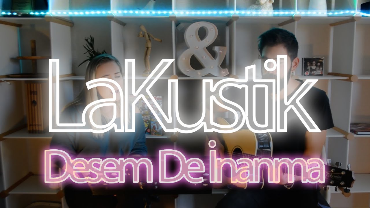 LAKUSTİK | Vega - Desem De İnanma (Akustik)
