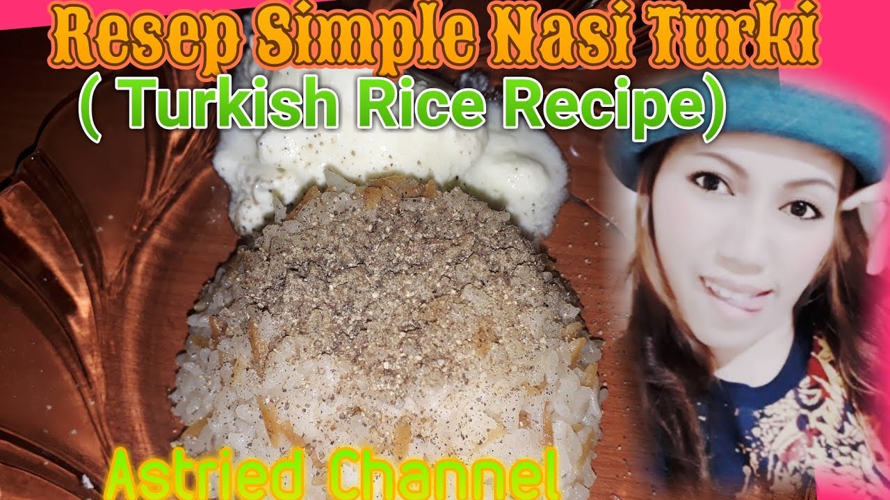 TURKISH RICE RECIPE || Nasi khas Turki || MASAK NASI TURKI | TURKI PILAV | TURKEY RICE |