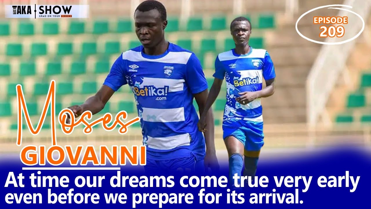Tiki Taka Show | Moses Giovanni - At times our dreams come true early, before we prepare ourselves