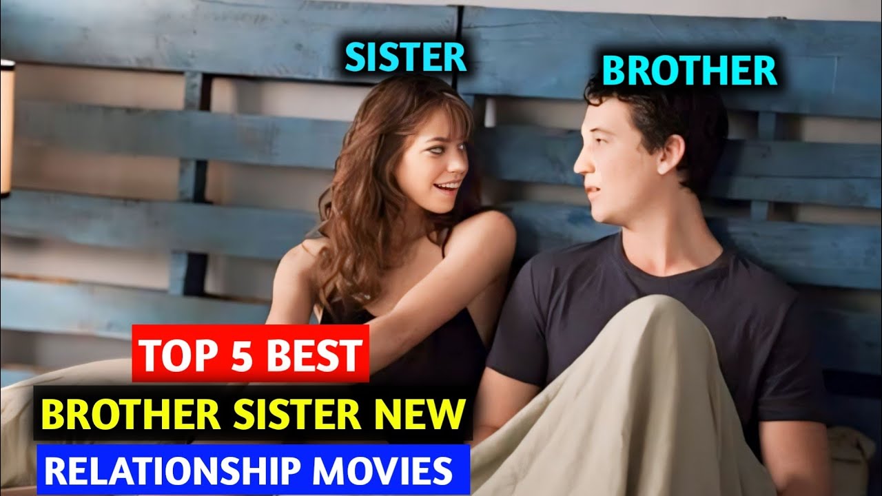 BROTHER SISTER NEW RELATIONSHIP MOVIES LIST | WATCH ALONE