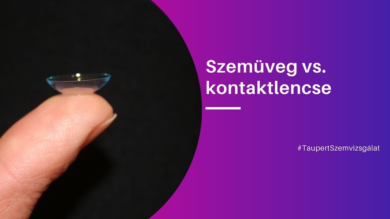 Szemüveg vs. kontaktlencse! -Széchenyi Optika Szolnok