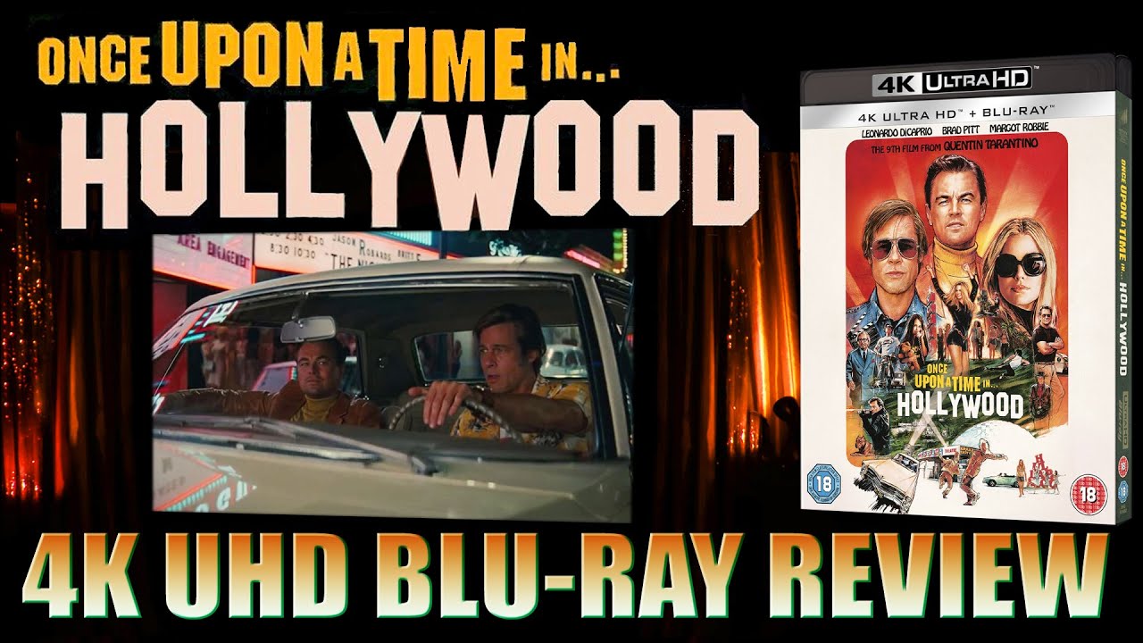 ONCE UPON A TIME IN HOLLYWOOD 4K UHD BLU-RAY REVIEW
