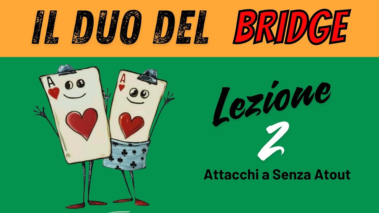 Bridge, gli attacchi a Senza Atout