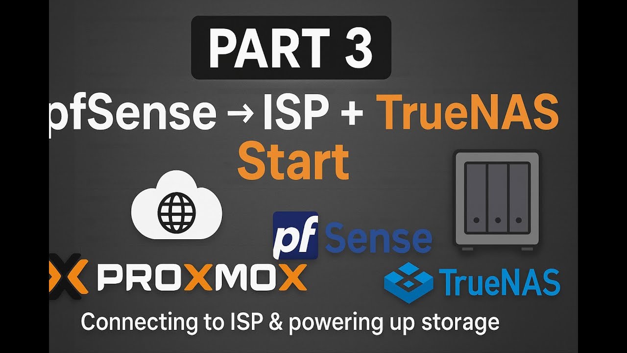 Part 3 – pfSense → ISP + TrueNAS Start