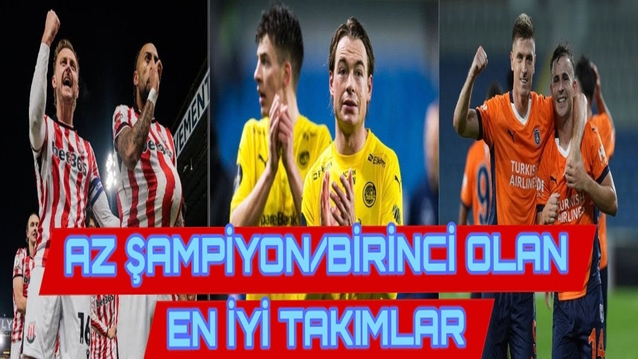 AZ ŞAMPİYONLUK/BİRİNCİLİK YAŞAMIŞ EN İYİ FUTBOL TAKIMLARI