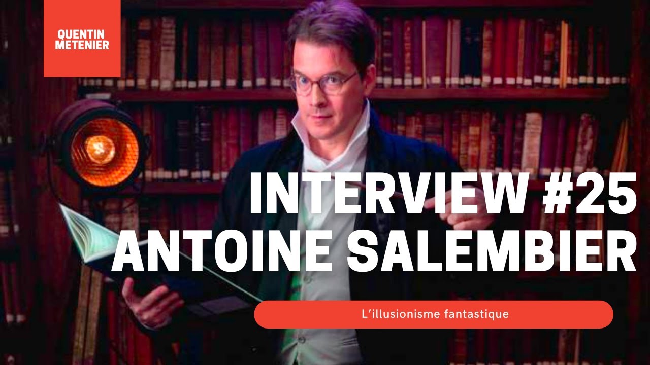 ANTOINE SALEMBIER - L’ILLUSIONISME FANTASTIQUE