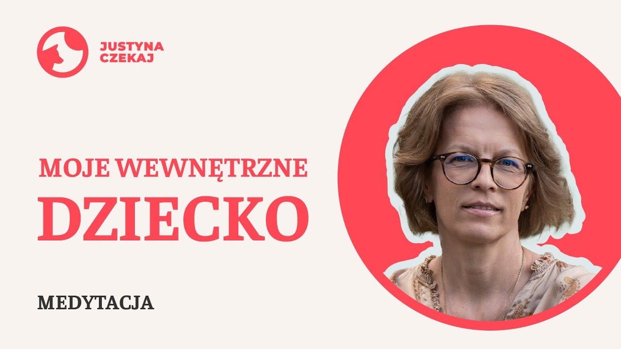 MEDYTACJA - MOJE WEWNĘTRZNE DZIECKO