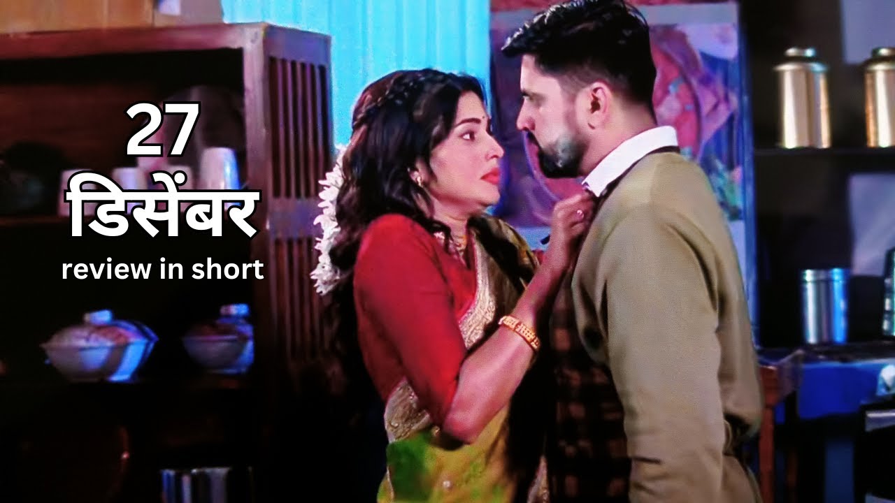 Morambaa || Muramba || 27 December episode review in short