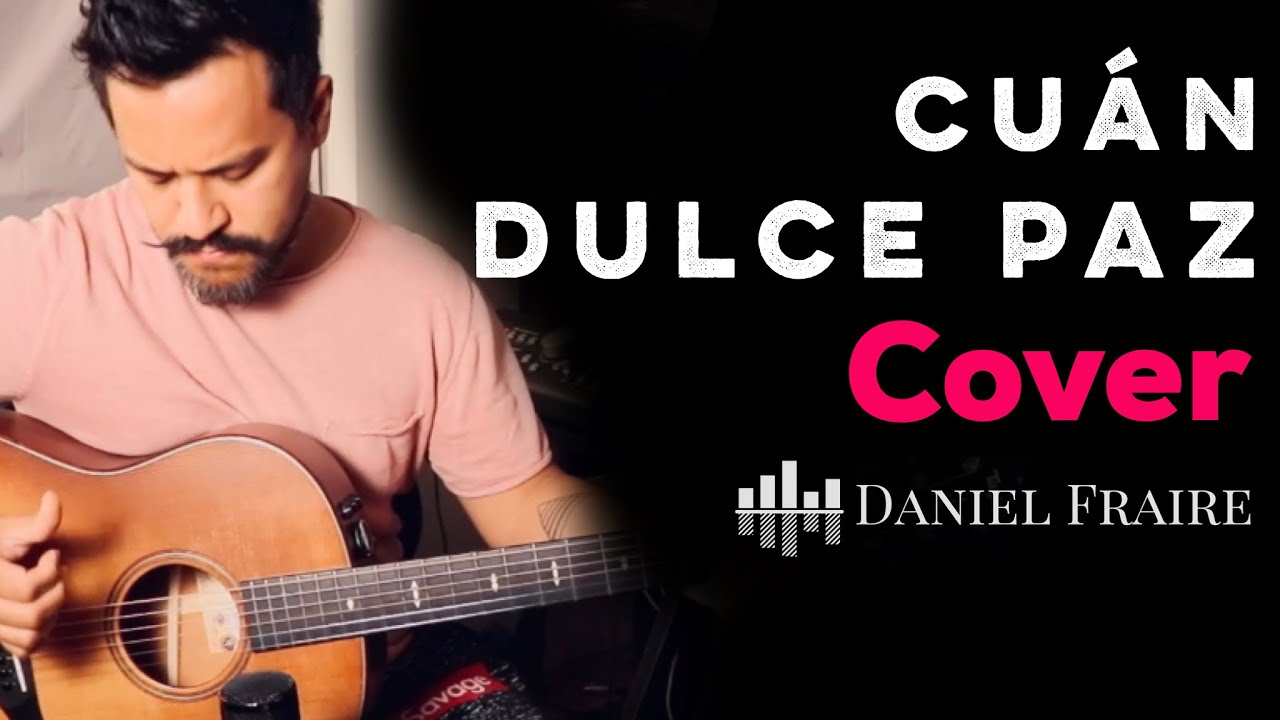 Cuán Dulce Paz (Cover) - Daniel Fraire