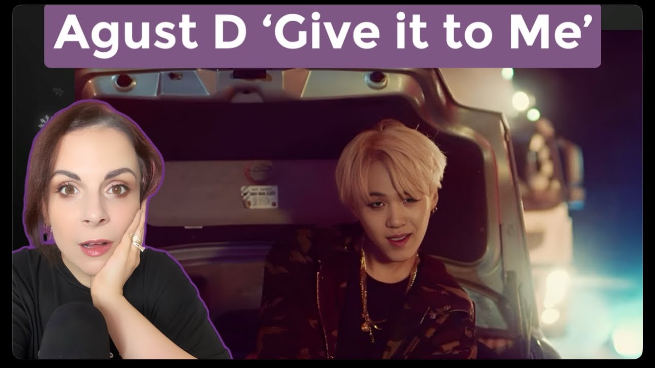 Agust D Reaction 'Give it to Me' MV