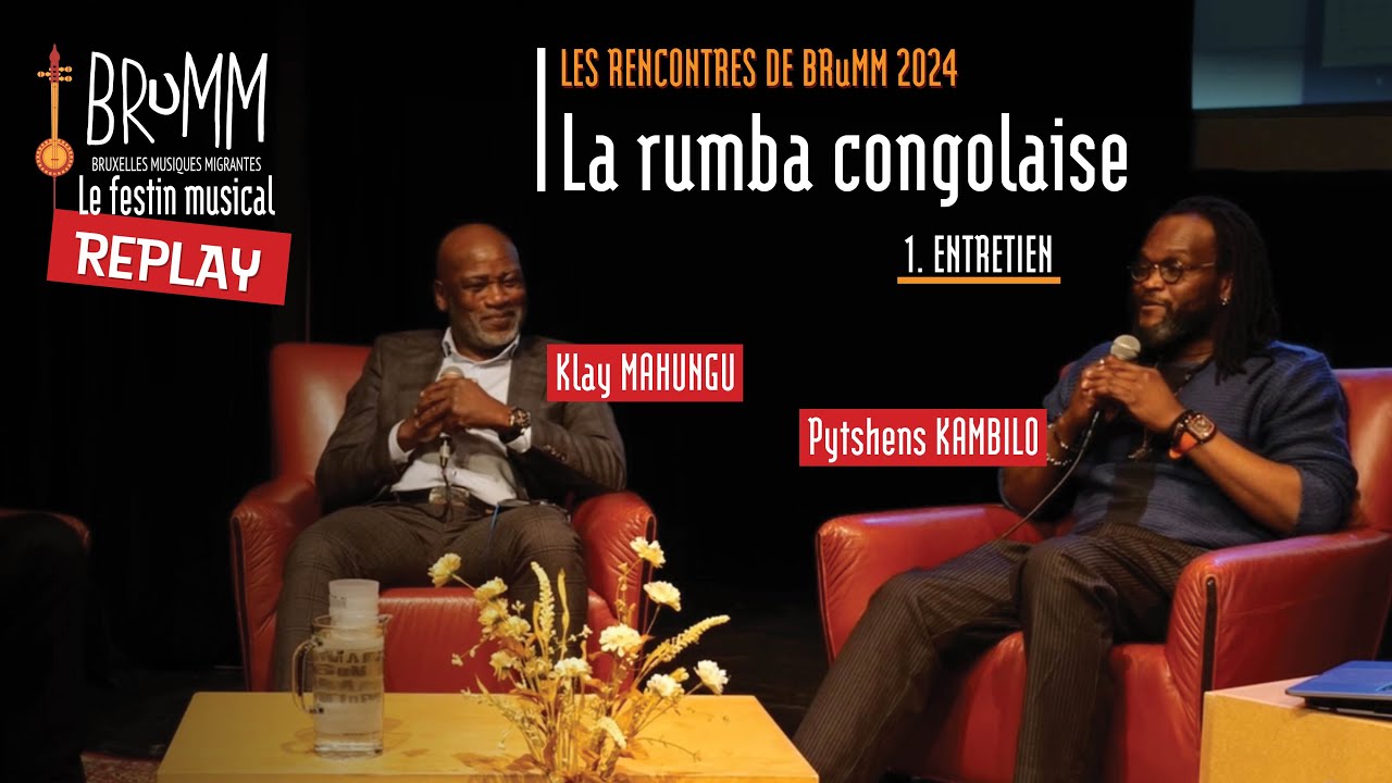 🔴 Les rencontres de BRuMM 2024 (5/7) - La rumba congolaise (partie I : Vie et présence à Bruxelles)