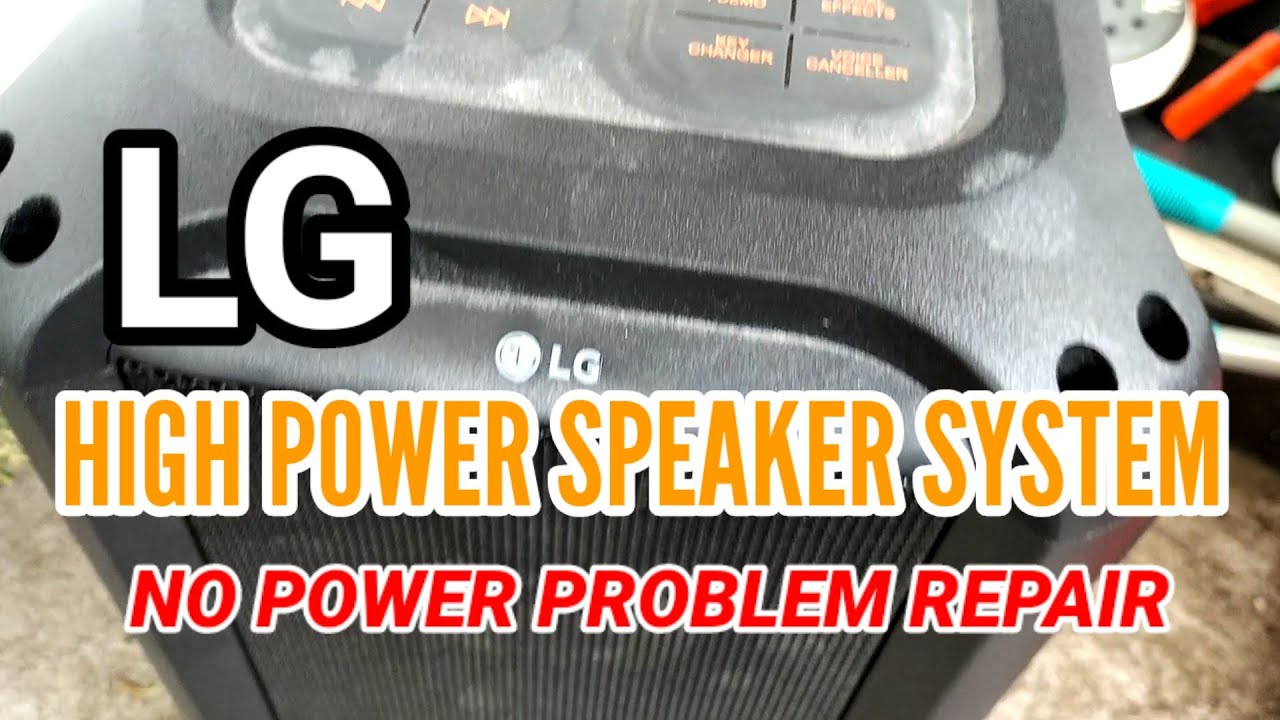LG HIGH POWER SPEAKER SYSTEM NO POWER PROBLEM REPAIR  MODEL NO: RL4