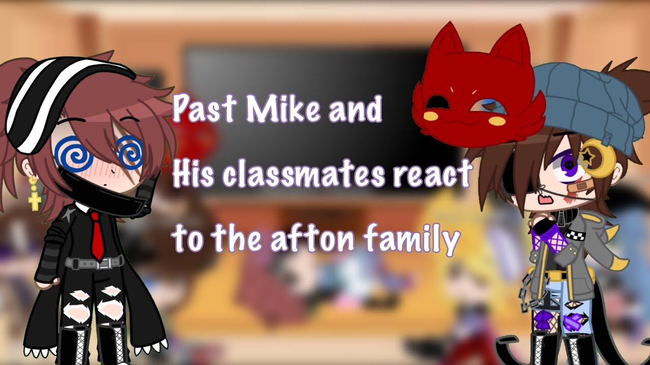 ||Past Micheal and his classmates react to the afton family || InkyRainbow || Micheal x Ennard ||