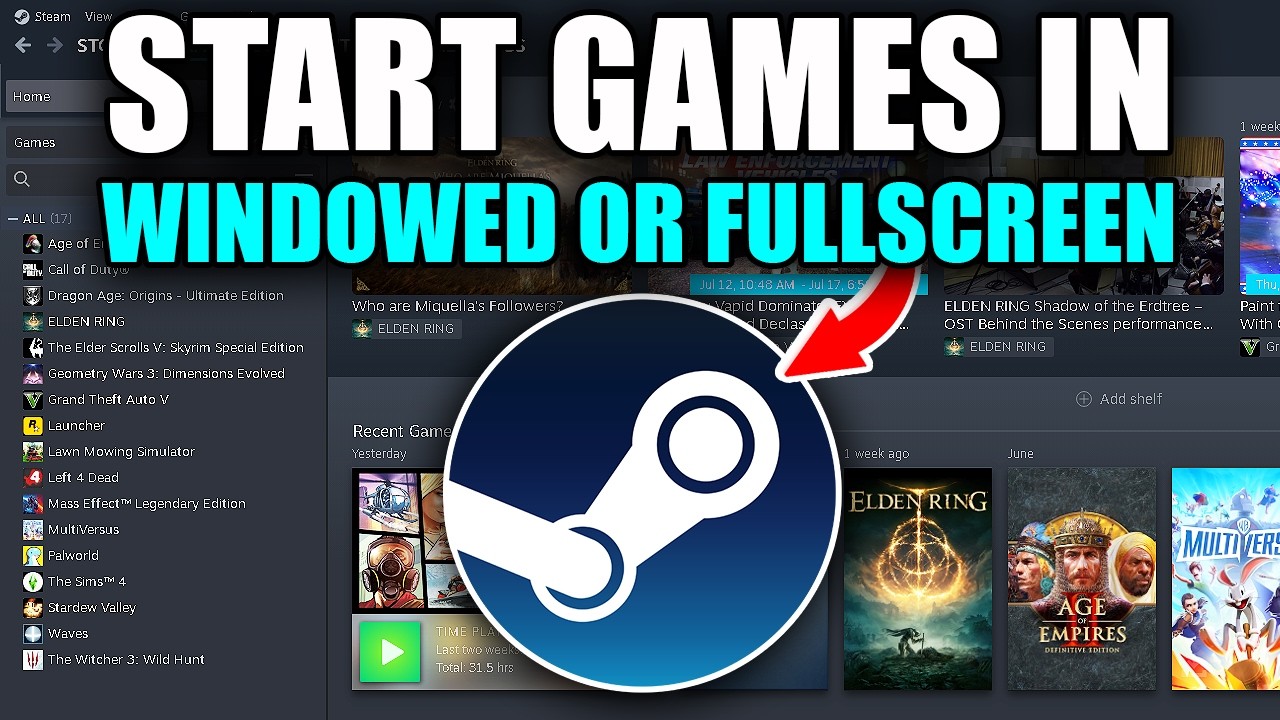 How To Start Steam Games In Windowed Or Full Screen - Easy Guide