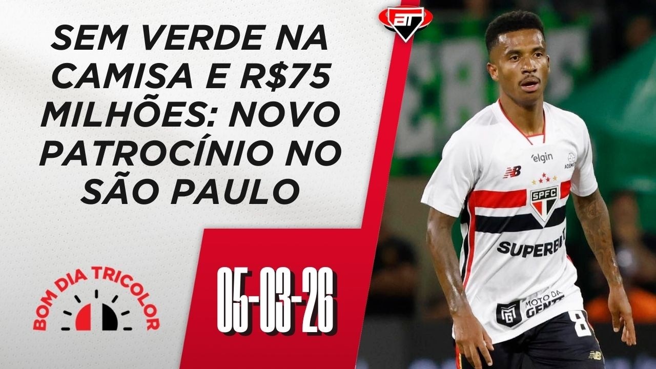 R$75 MILHÕES! São Paulo acerta com novo patrocinador para camisa | Bom Dia Tricolor