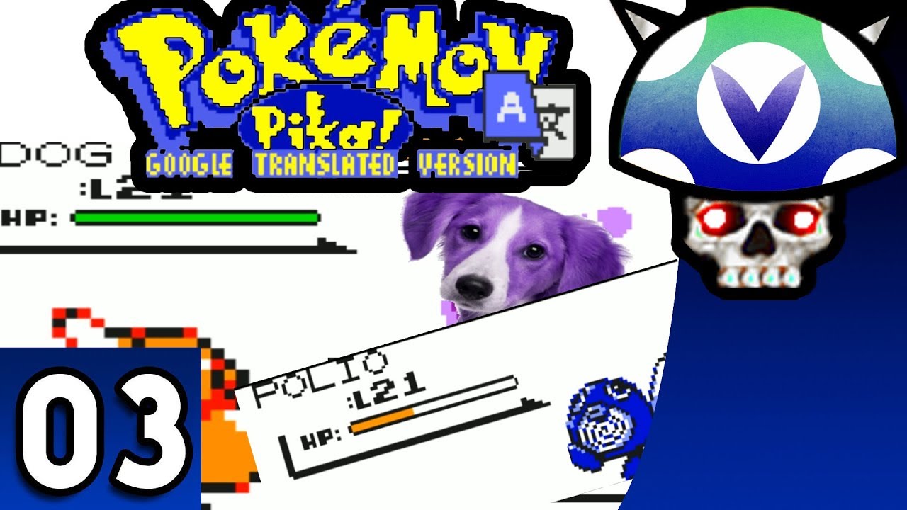 [Vinesauce] Joel - Google Translate Pokemon Version 2.1 ( Part 3 )
