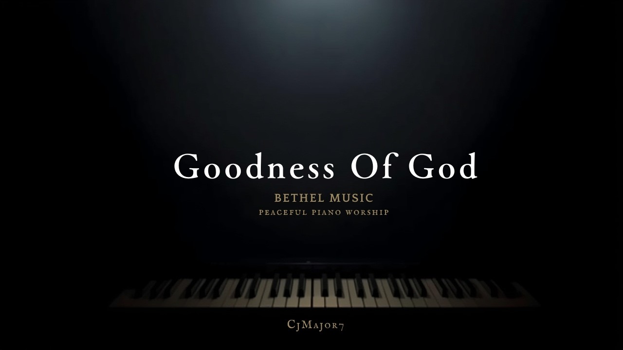 Goodness of God – Peaceful Piano Worship | Instrumental Prayer Music