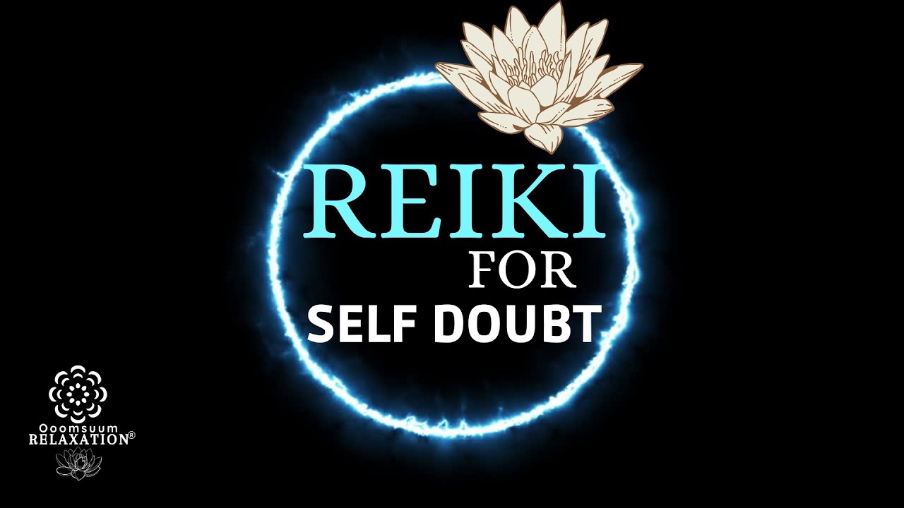 Reiki for Self Doubt&hearts; High Reiki Energy Frequency to Create Harmony and Faith.