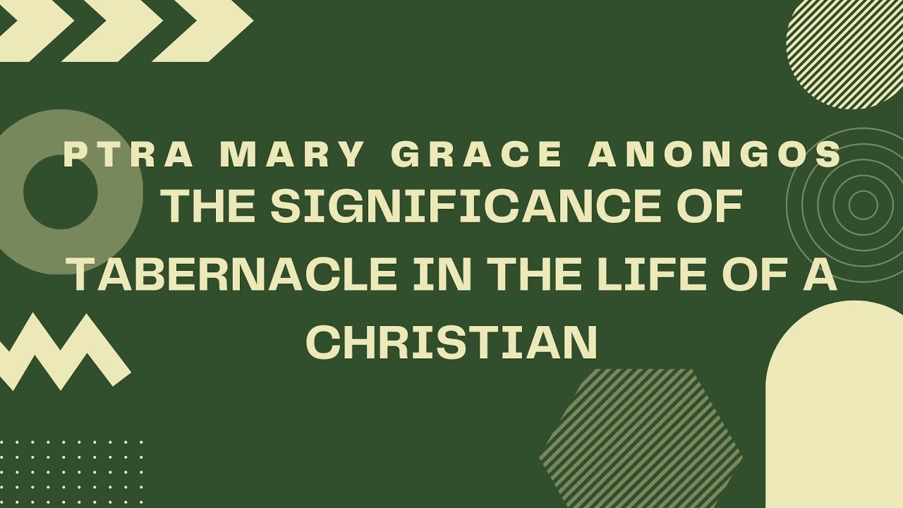 Significance of Tabernacle in the life of a Christian by Ptra Mary Grace Anongos