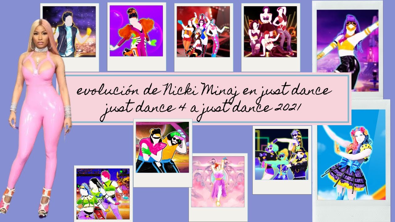 evolución de Nicki Minaj en just dance (4 - 2021)