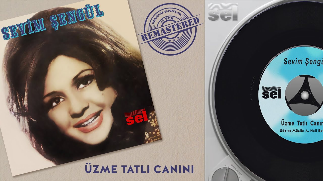Sevim Şengül - Üzme Tatlı Canını  | Orijinal 45'lik Kayıtları - Remastered