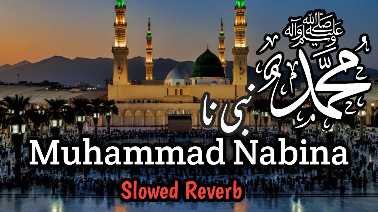 Muhammad Nabina | Slowed Reverb New Naat | Ramdan 2026.