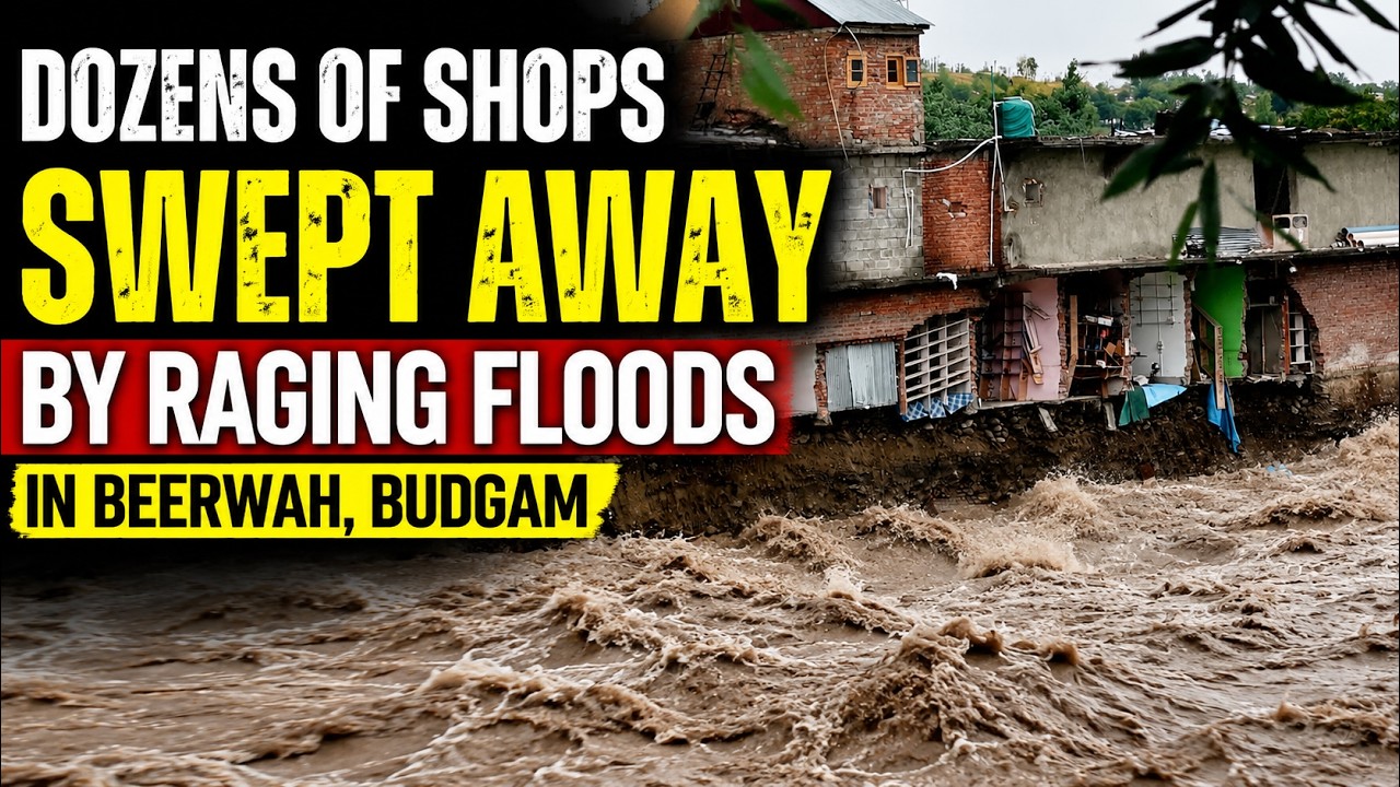Exclusive Video: Dozens of Shops Swept Away by Raging Floodwaters in Beerwah, Budgam