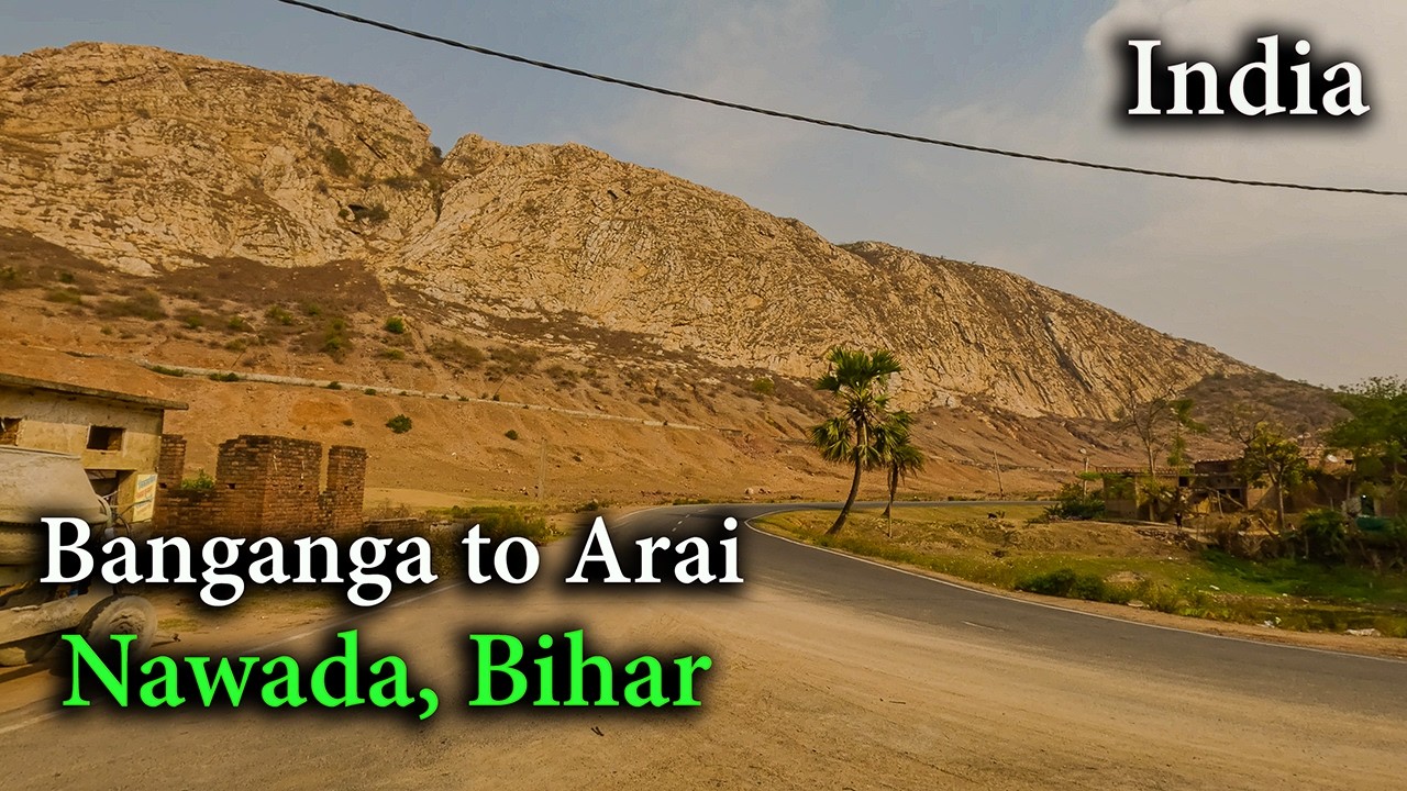 Banganga to Arai Road Trip | Scenic Bihar Journey