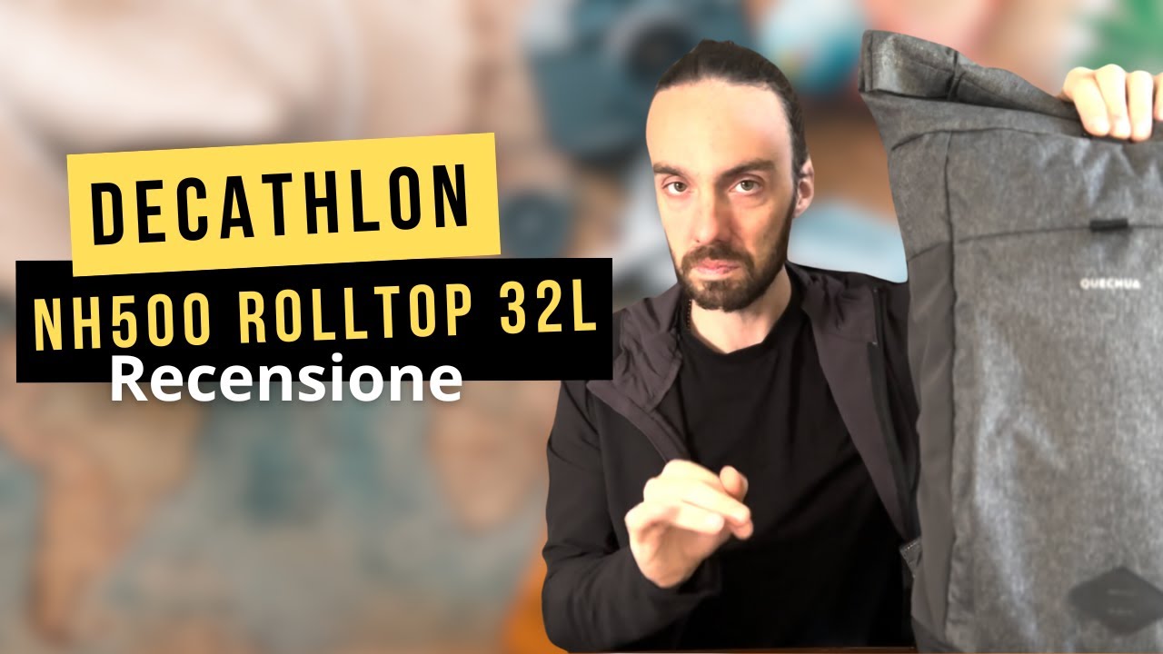 DECATHLON NH500 Escape Rolltop 32L - Zaino stupendo ma non da montagna