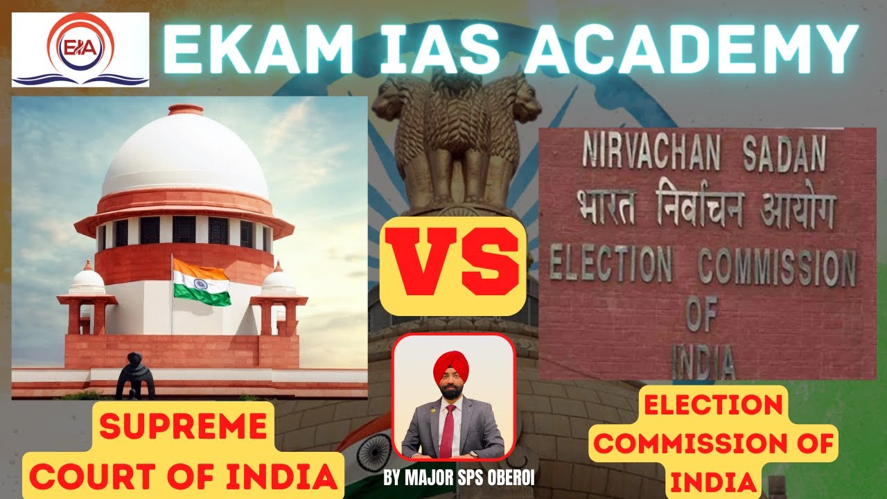 SUPREME COURT (VS) ELECTION COMMISSION ISSUE || EXPLAINED BY MAJOR SPS OBEROI @ekamiasacademy_official