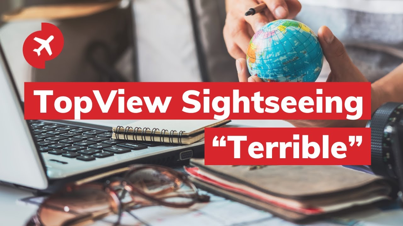 TopView Sightseeing Reviews 