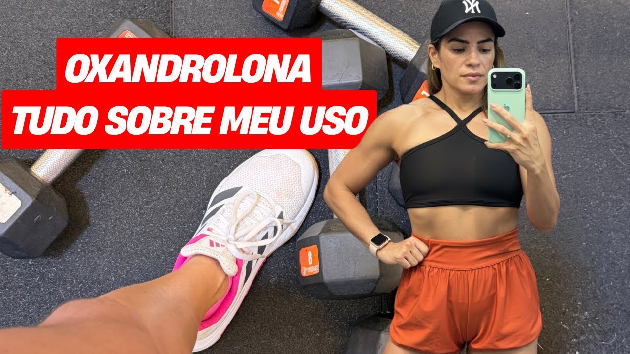 A VERDADE sobre meu uso de OXANDROLONA | Minha experiência real no fitness