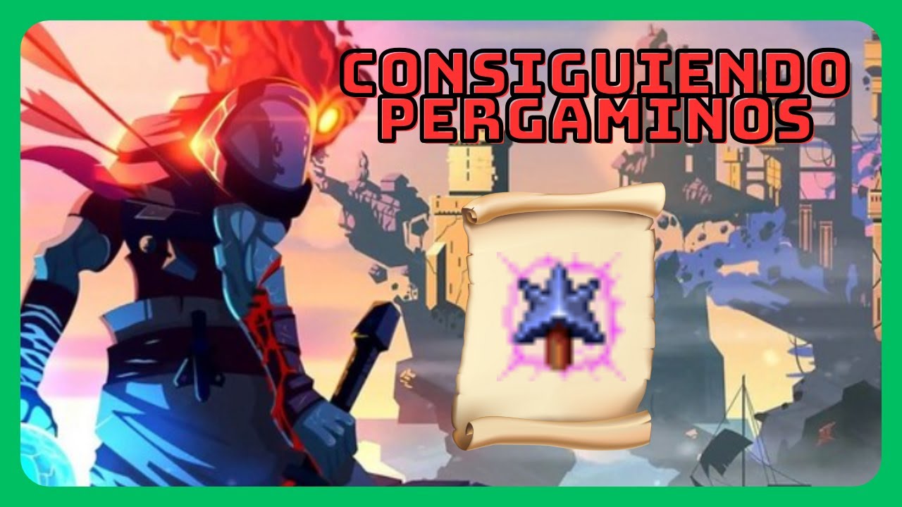Consiguiendo pergaminos || Guia de dead cells