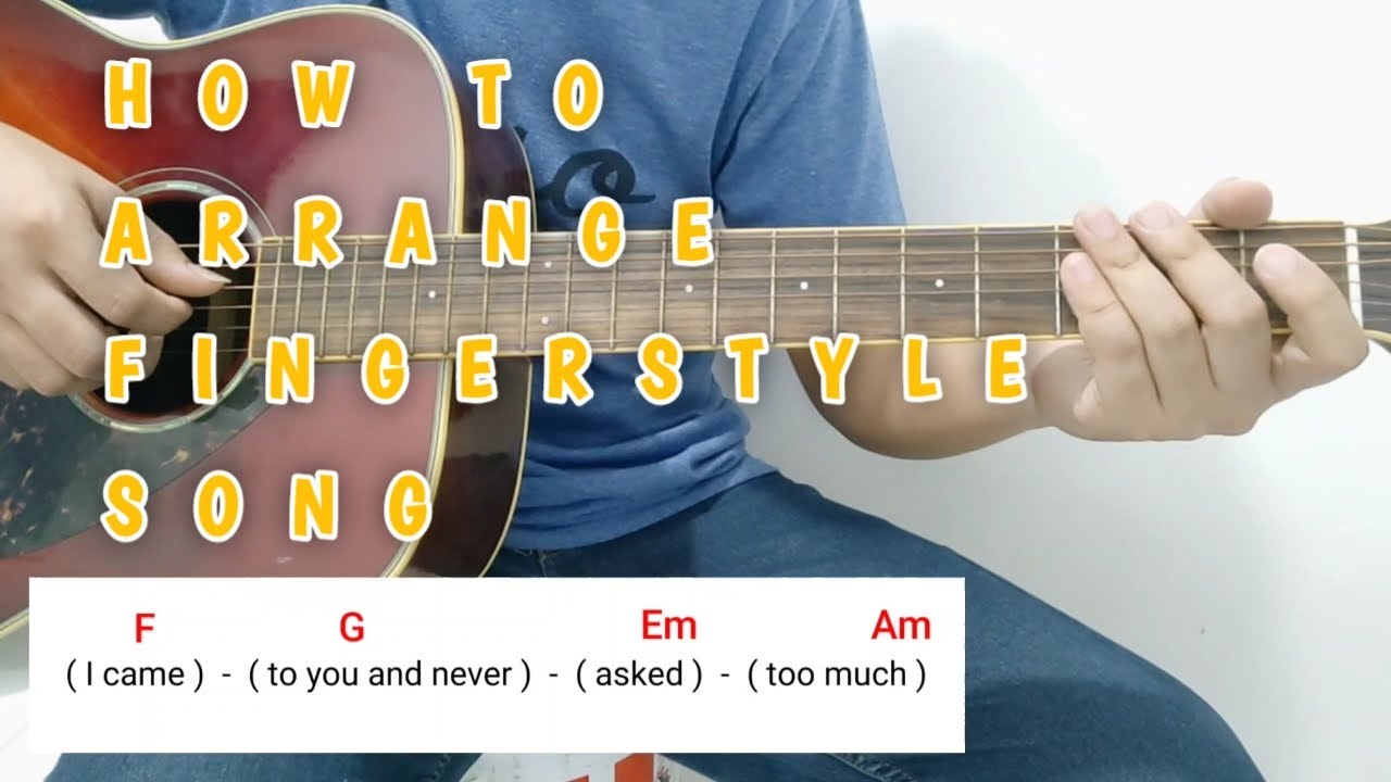 3 Easy Steps to Begin Arranging Your First Fingerstyle Guitar - Jhun Ray Donor