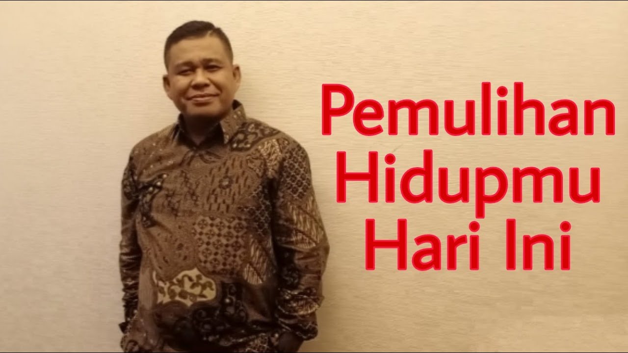 PEMULIHAN HIDUPMU HARI INI  - PETER GUNTUR
