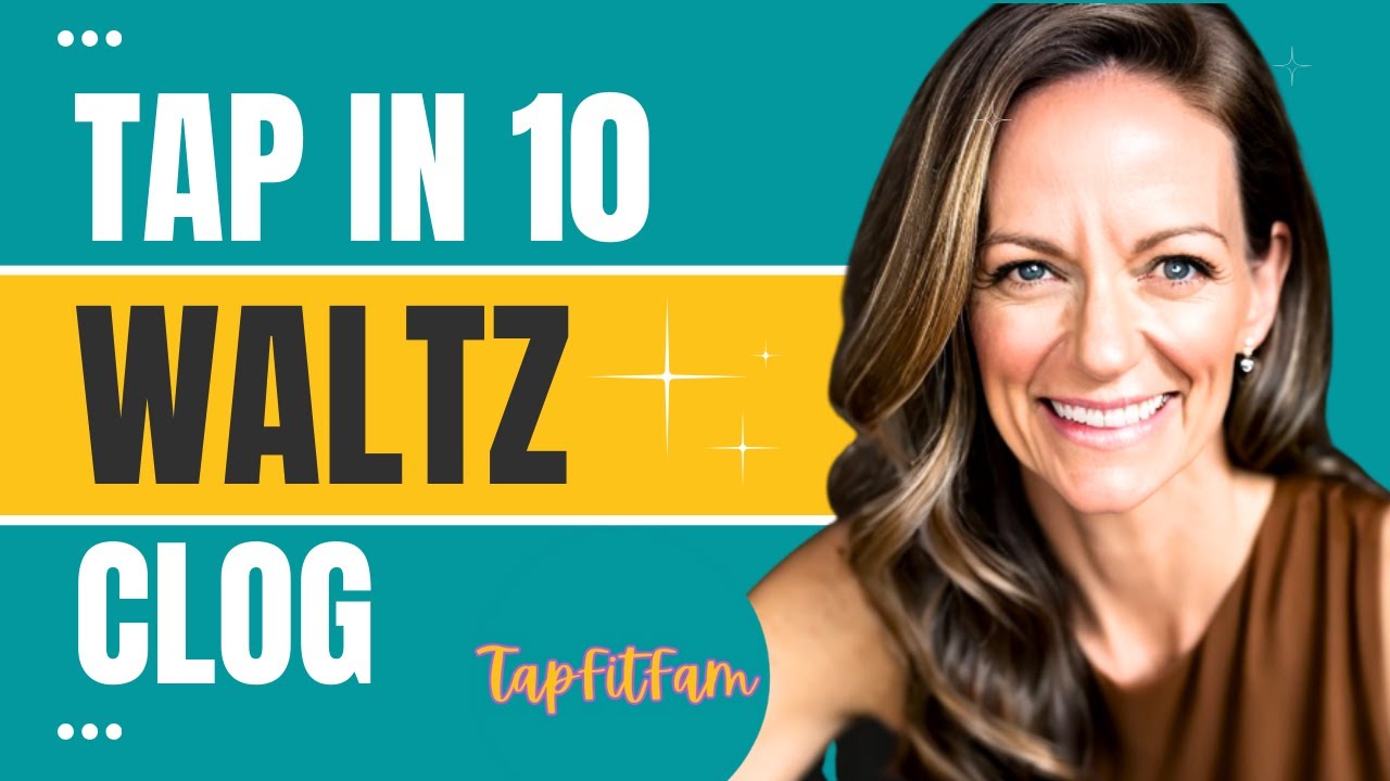 Tap in 10   Waltz Clog and heel drop